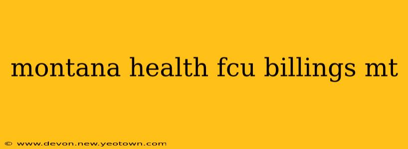 montana health fcu billings mt