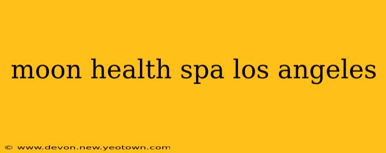 moon health spa los angeles