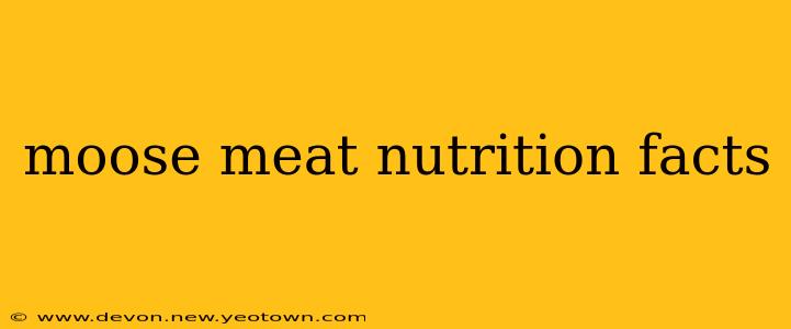 moose meat nutrition facts