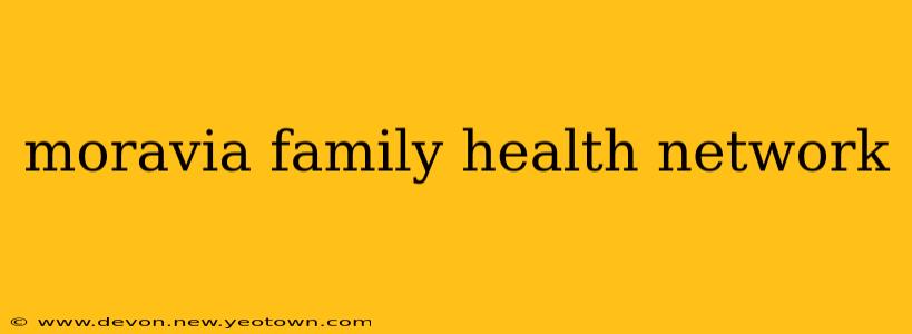 moravia family health network