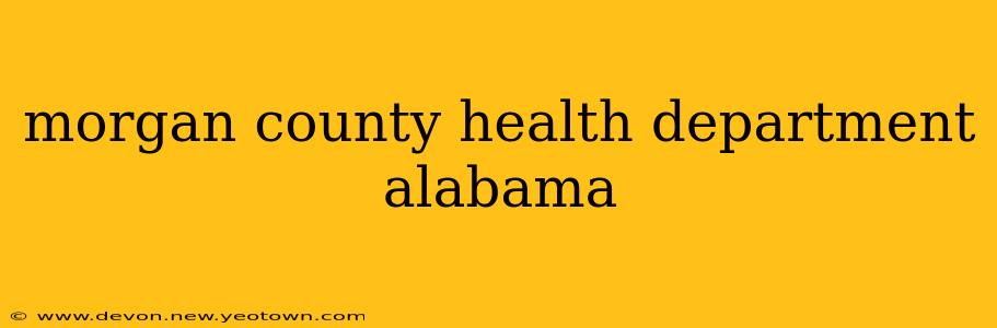 morgan county health department alabama