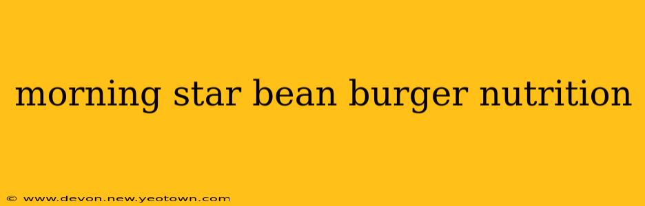 morning star bean burger nutrition
