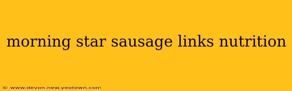 morning star sausage links nutrition