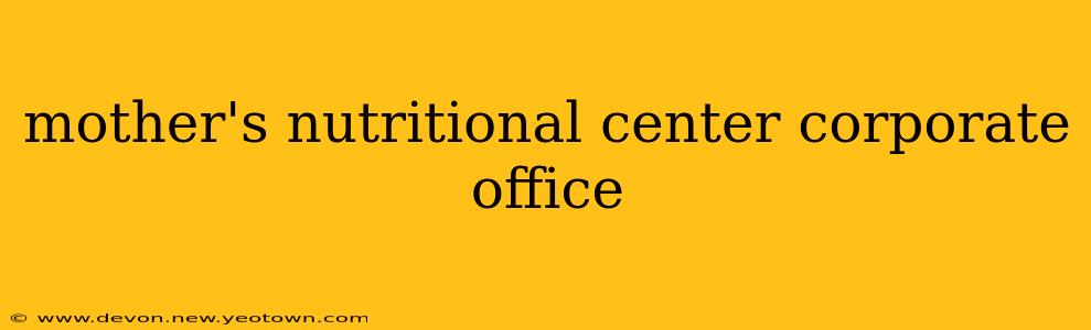 mother's nutritional center corporate office