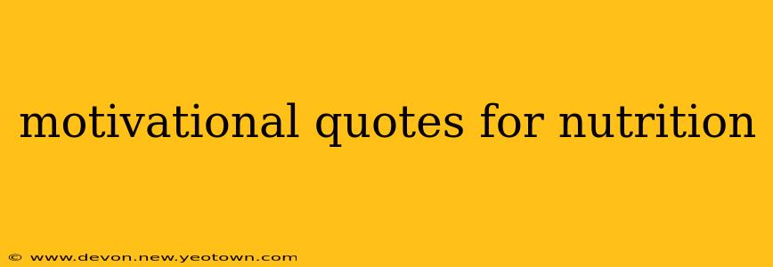 motivational quotes for nutrition