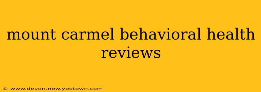 mount carmel behavioral health reviews