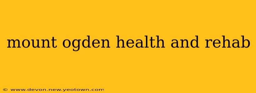 mount ogden health and rehab