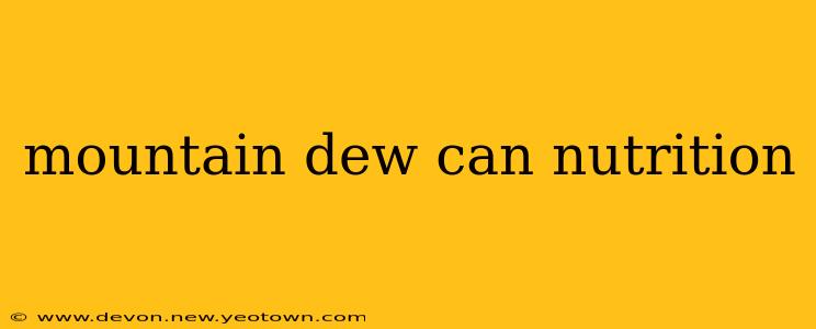 mountain dew can nutrition