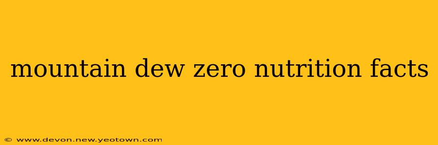 mountain dew zero nutrition facts