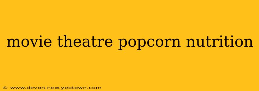 movie theatre popcorn nutrition