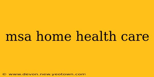 msa home health care