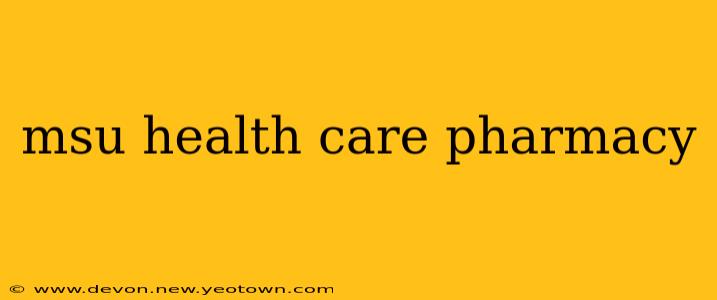 msu health care pharmacy