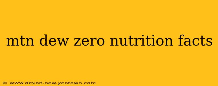 mtn dew zero nutrition facts