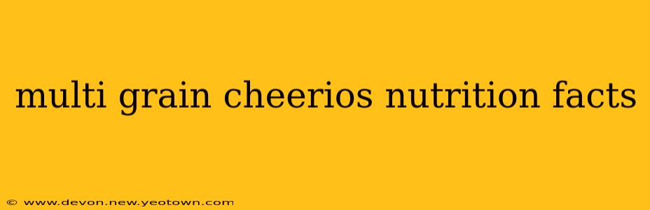 multi grain cheerios nutrition facts