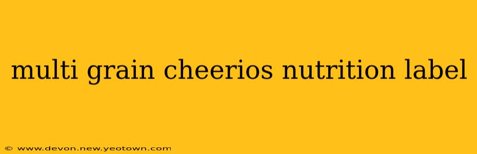multi grain cheerios nutrition label