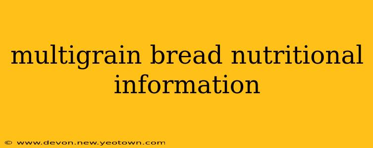 multigrain bread nutritional information