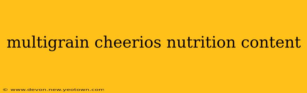 multigrain cheerios nutrition content