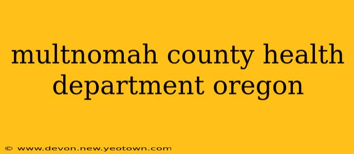 multnomah county health department oregon