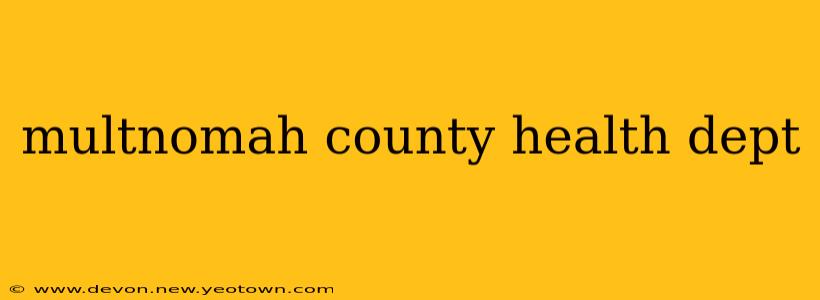 multnomah county health dept
