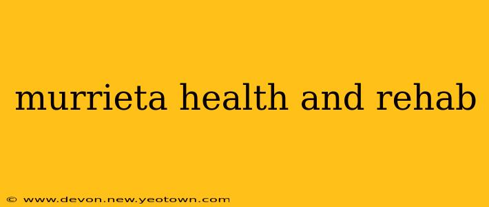 murrieta health and rehab