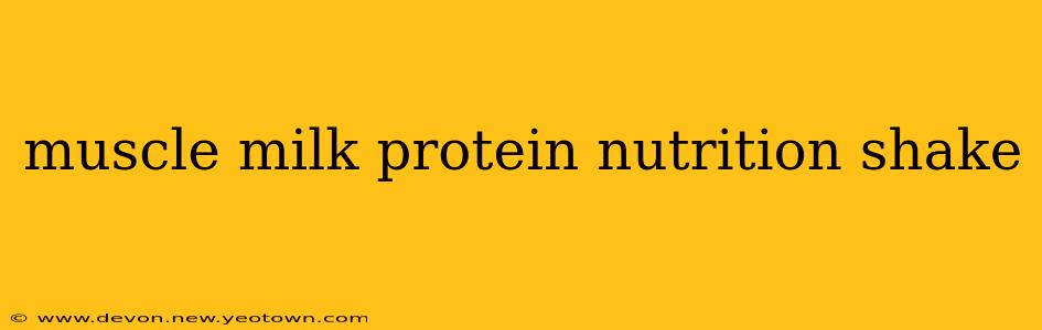 muscle milk protein nutrition shake