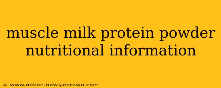 muscle milk protein powder nutritional information