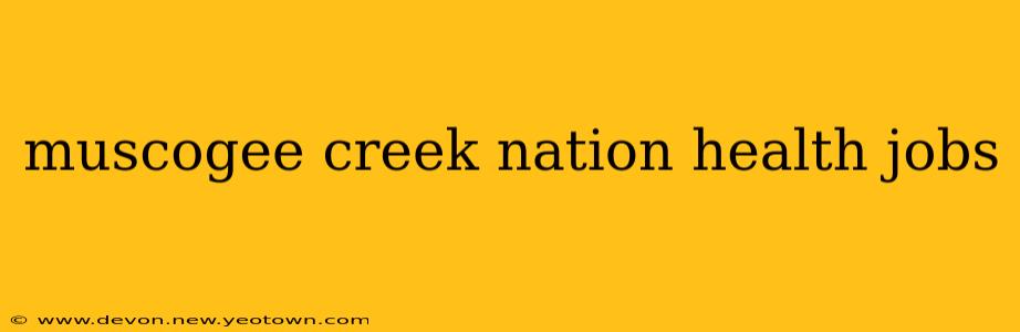 muscogee creek nation health jobs