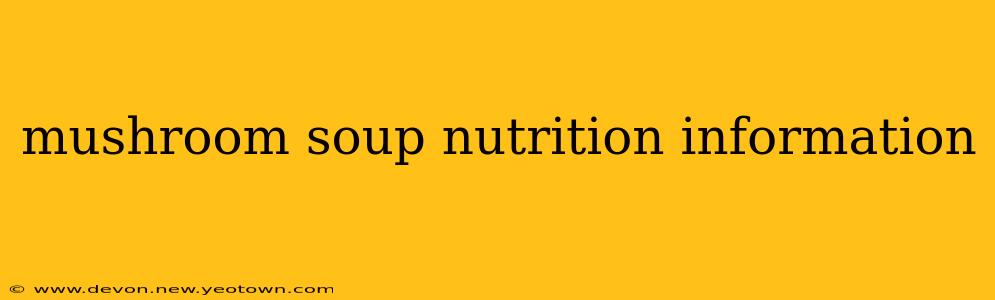 mushroom soup nutrition information