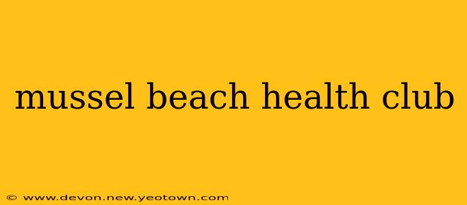 mussel beach health club