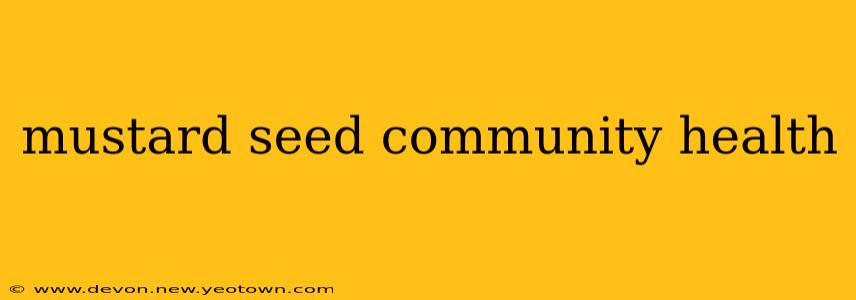mustard seed community health