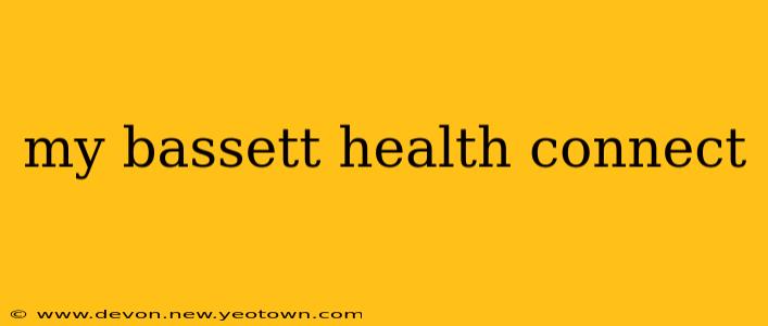my bassett health connect