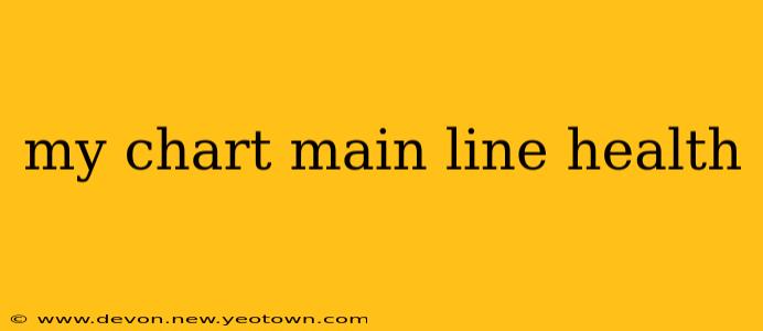 my chart main line health