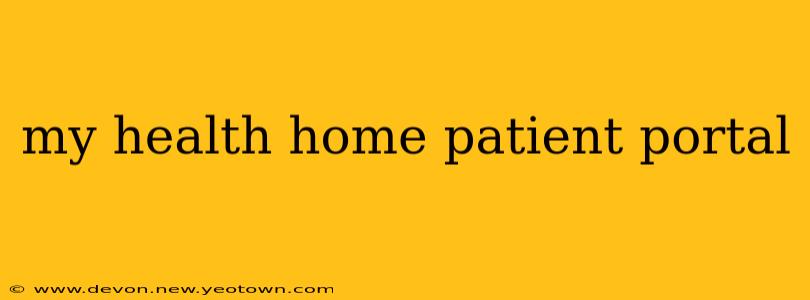 my health home patient portal