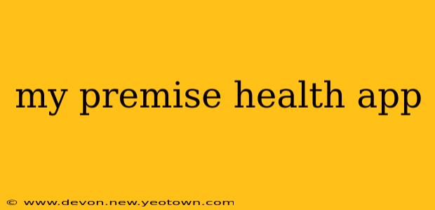 my premise health app