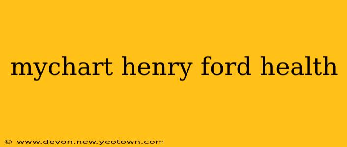 mychart henry ford health