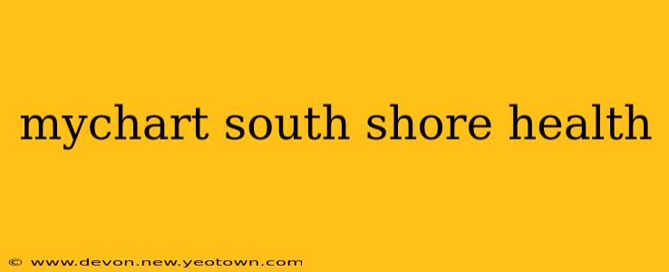 mychart south shore health