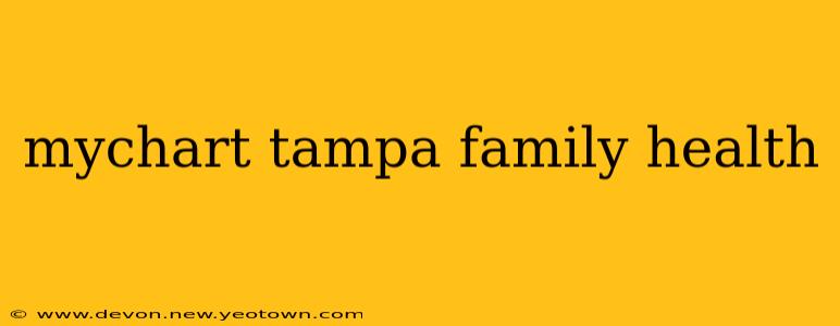mychart tampa family health