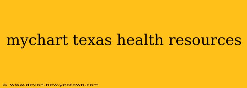 mychart texas health resources