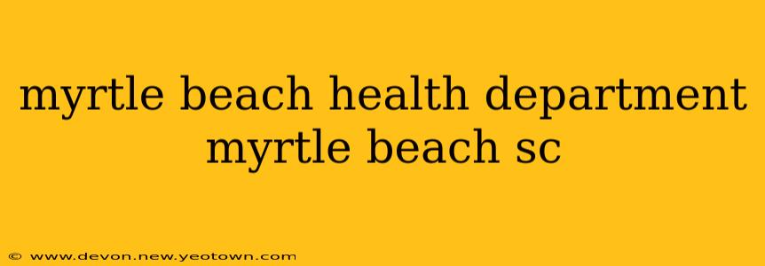 myrtle beach health department myrtle beach sc
