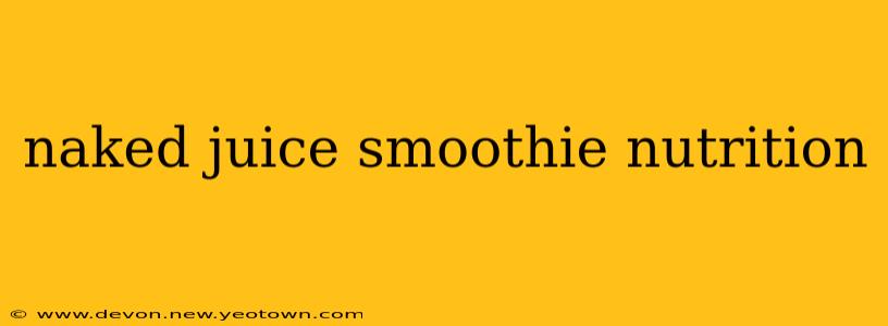 naked juice smoothie nutrition