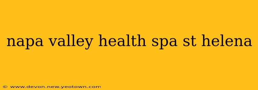 napa valley health spa st helena