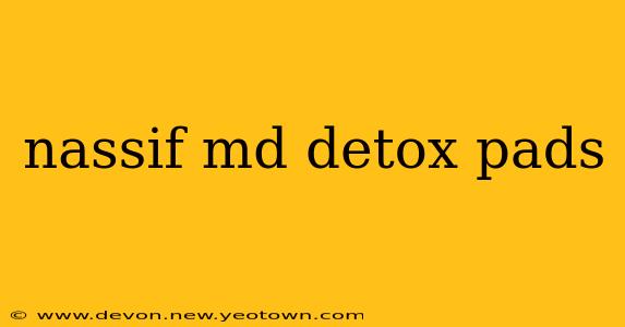 nassif md detox pads