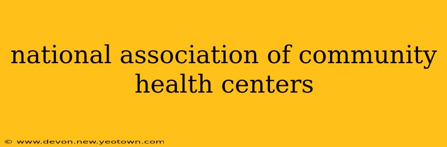 national association of community health centers