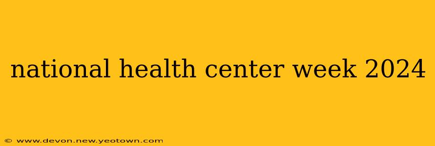 national health center week 2024