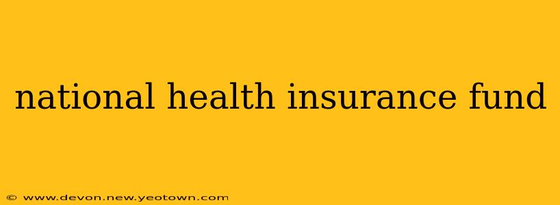 national health insurance fund