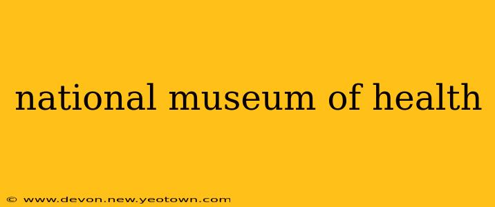 national museum of health
