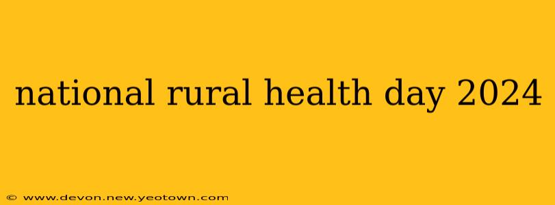 national rural health day 2024