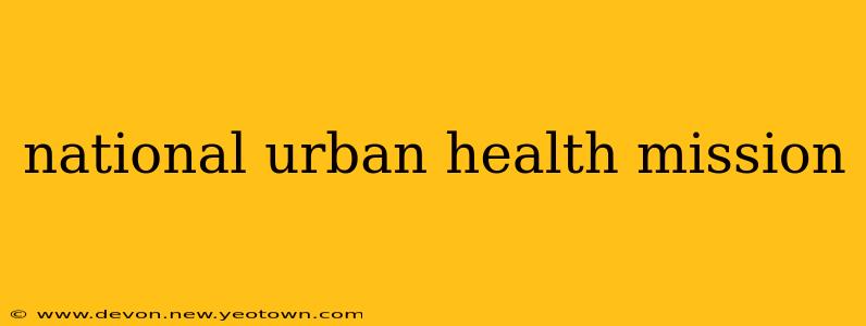 national urban health mission