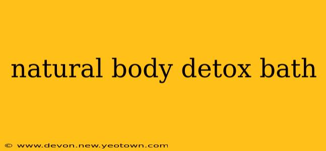 natural body detox bath