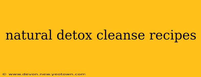 natural detox cleanse recipes